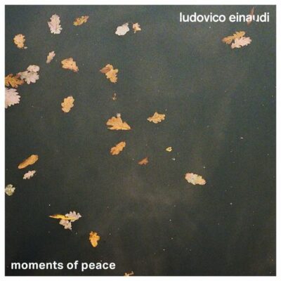 Moments of Peace Ludovico Einaudi