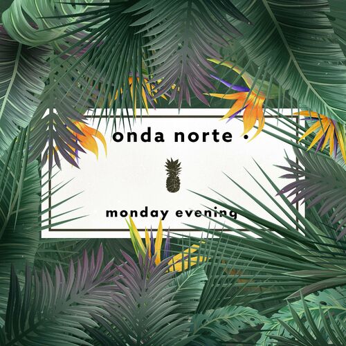 Monday Evening Onda Norte