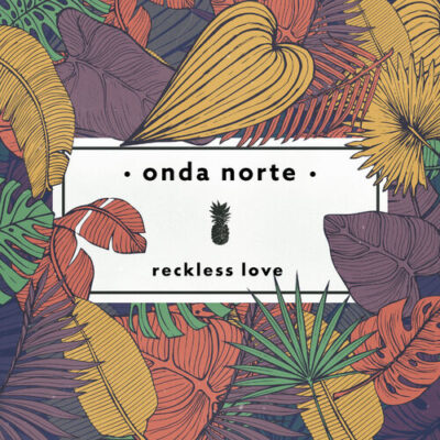 Reckless Love Onda Norte