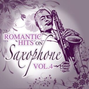 Romantic Hits on Saxophone Vol. 4
