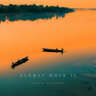 Slowly Does It Peter Pearson