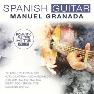 Spanish Guitar. Romantic All Time Hits Vol. 2 Manuel Granada