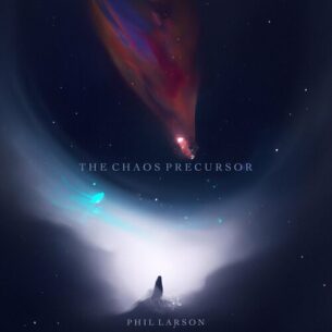 The Chaos Precursor Phil Larson