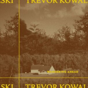 Wandering Ahead Trevor Kowalski