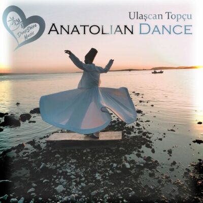 Anatolian Dance Ulascan Topcu