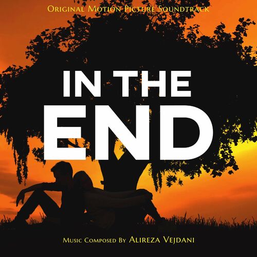 In The End Original Motion Picture Soundtrack Alireza Vejdani