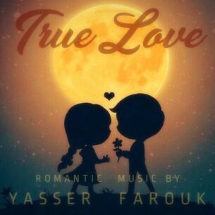 True Love Romantic Music Yasser Farouk