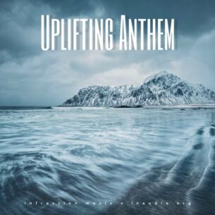 Uplifting Anthem Infraction Music inaudio.org