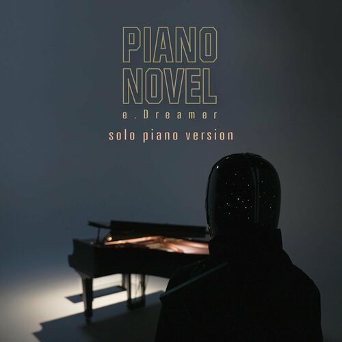 e.Dreamer Solo Piano Version e.Dreamer Solo Piano Version Piano Novel