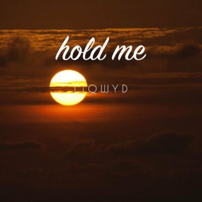 Hold Me LiQWYD