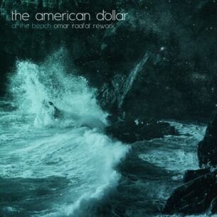 At the Beach Omar Raafat Rework The American Dollar Omar Raafat