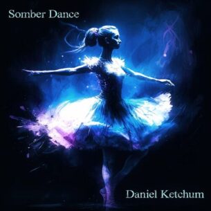 Somber Dance Daniel Ketchum