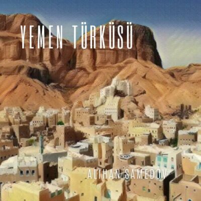 YEMEN TURKUSU Alihan Samedov