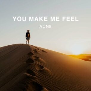 You Make Me Feel Acn8