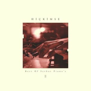 Best Of Serhat Erdem Pianos II Hickimse