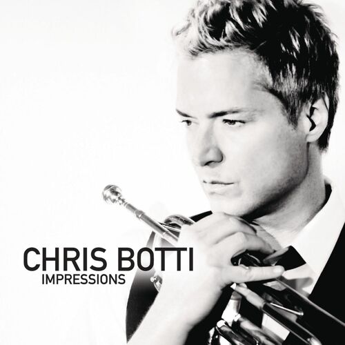 Chris Botti Impressions Chris Botti