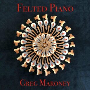 Felted Piano Greg Maroney