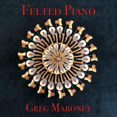 Felted Piano Greg Maroney