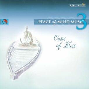 Peace of Mind Music 3 Oasis of Bliss