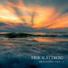 Preludes Vol. 1 Erik Slattberg