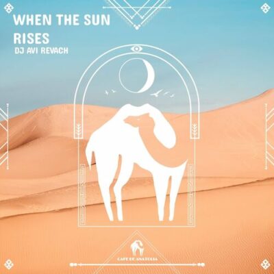 When the Sun Rises DJ Avi Revach Cafe De Anatolia
