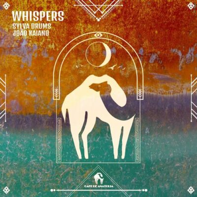 Whispers Sylva Drums Cafe De Anatolia Joao Kaiano