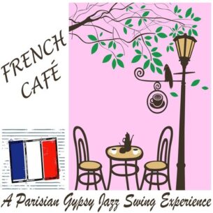 French Cafe A Parisian Gypsy Jazz Swing Experience Paris Cafe Society