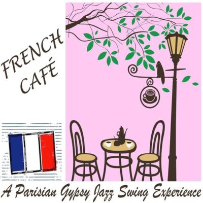 French Cafe A Parisian Gypsy Jazz Swing Experience Paris Cafe Society