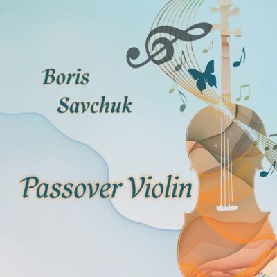 Passover Violin Boris Savchuk