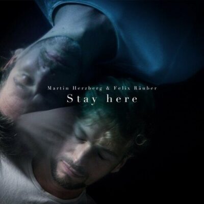 Stay Here Martin Herzberg Felix Rauber Anne Muller