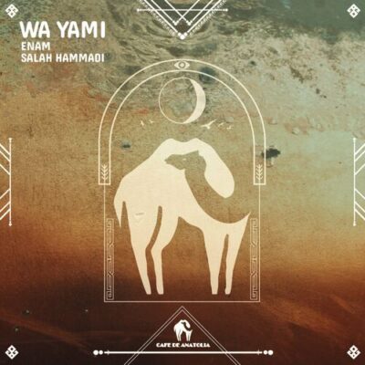 Wa Yami Enam Salah Hammadi Cafe De Anatolia