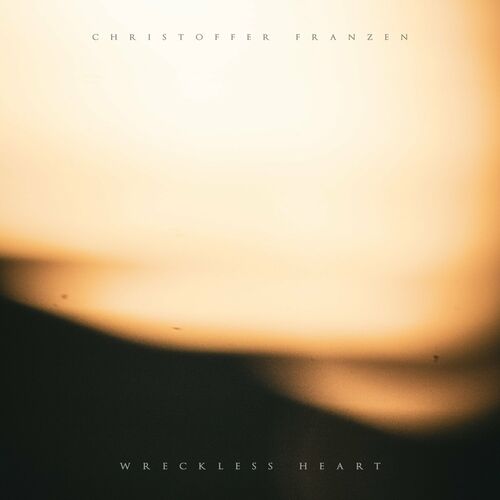 Wreckless Heart Christoffer Franzen