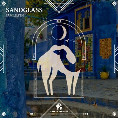 Sandglass IAM LILITH Cafe De Anatolia