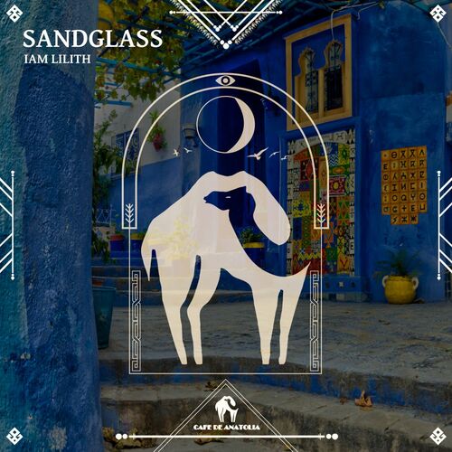 Sandglass IAM LILITH Cafe De Anatolia