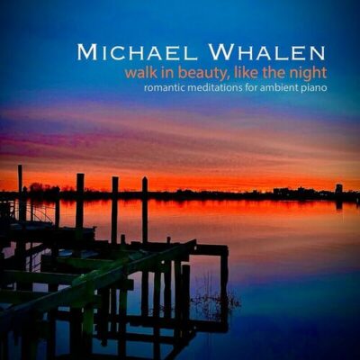 Walk In Beauty Like The Night Michael Whalen