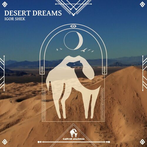 Desert Dreams Igor Shek Cafe De Anatolia