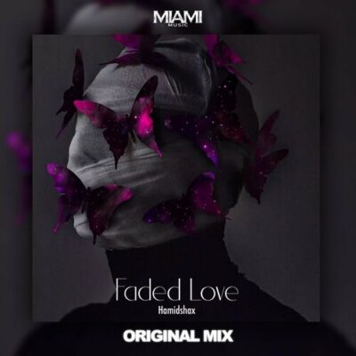 Faded Love Hamidshax