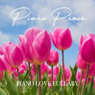 Piano Love Lullaby Piano Peace