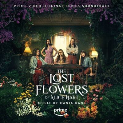 The Lost Flowers of Alice Hart Prime Video Original Series Soundtrack Hania Rani