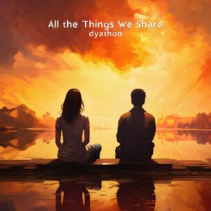 All the Things We Share DYATHON