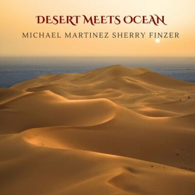 Desert Meets Ocean Michael Martinez Sherry Finzer