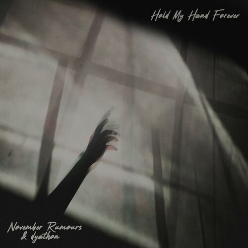 Hold My Hand Forever November Rumours DYATHON