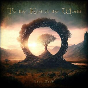 To the End of the World Tony Gram