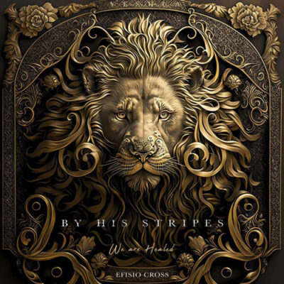 By His Stripes We Are Healed Efisio Cross