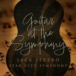 Guitar at the Symphony Jack Jezzro Star City Symphony