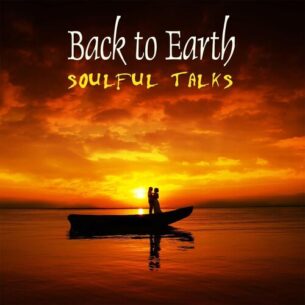 Soulful Talks Back to Earth