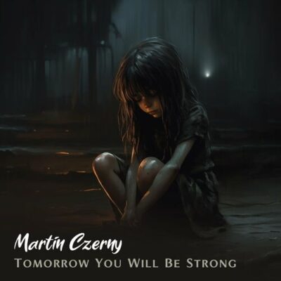 Tomorrow You Will Be Strong Martin Czerny