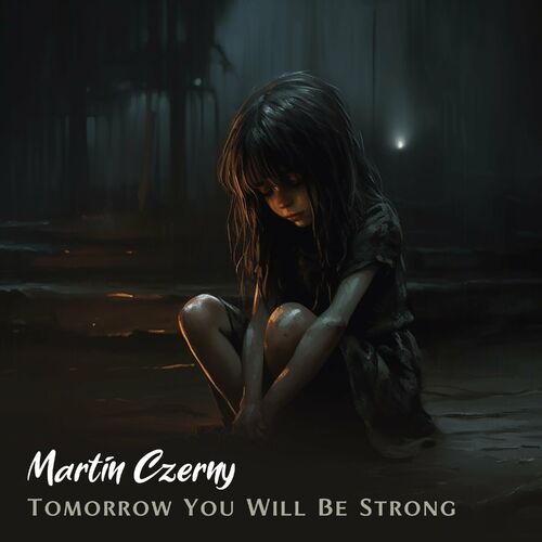 Tomorrow You Will Be Strong Martin Czerny