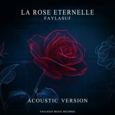 La rose eternelle Acoustic Version Faylasuf