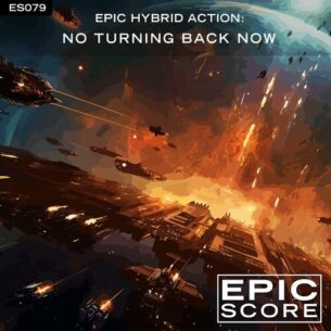 Epic Hybrid Action No Turning Back Now Epic Score